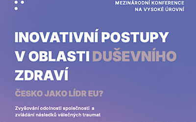 Zveme na konferenci INOVATIVNÍ POSTUPY V OBLASTI DUŠEVNÍHO ZDRAVÍ: ČESKO JAKO LÍDR EU? 