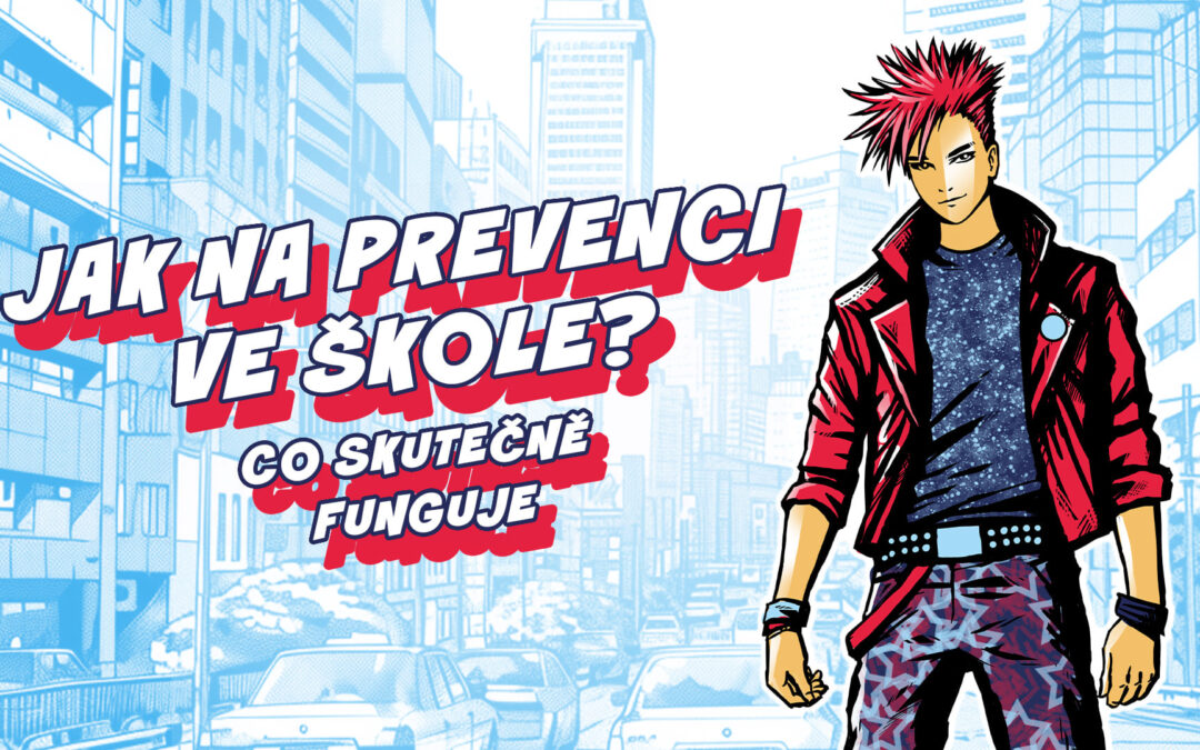 Prevence na školách: proč jsou externí služby klíčové a jak vypadají programy, které dětem skutečně pomáhají?